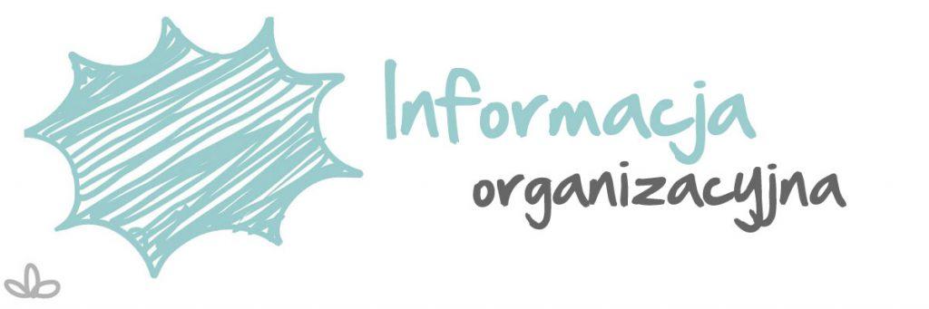 Informacja organizacyjna 